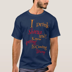 Camiseta Eu Bebo Shiraz e Eu sei que a Primavera está Chega