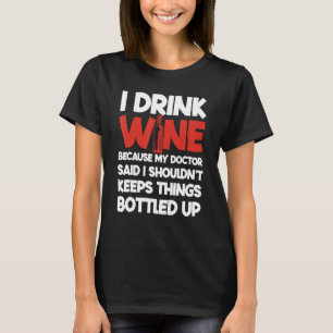 Camiseta Eu Bebo Vinho Porque Meu Médico Disse Vinho De Vin