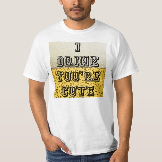 Camiseta Eu bebo você é bonito (Frente)