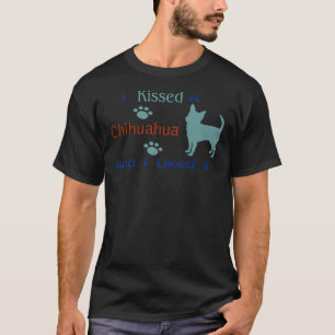 Camiseta Eu Beijei Um Chihuahua E Eu Gostei Dele