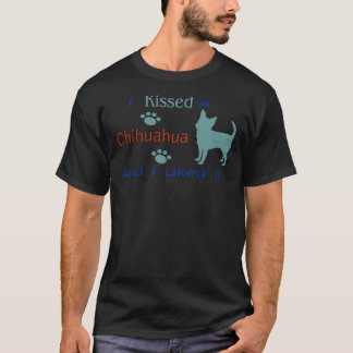 Camiseta Eu Beijei Um Chihuahua E Eu Gostei Dele