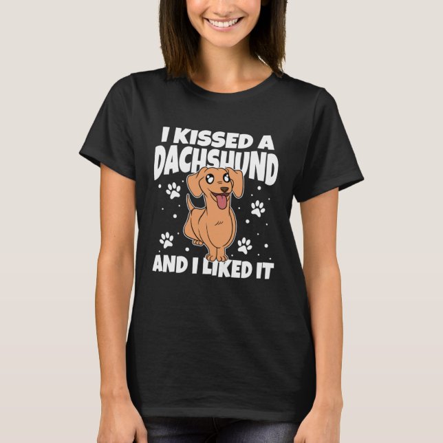 Camiseta Eu Beijei Um Dachshund E Eu Gostei (Frente)