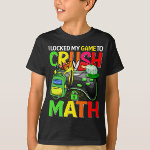 Camiseta Eu Bloqueei O Meu Jogo Para Esmagar A Matemática 