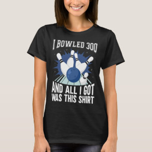 Camiseta Eu Bolei 300 Boliches Engraçadas De Bowler