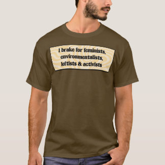 Camiseta Eu Braço Para Ambientalistas Feministas E Esquerda