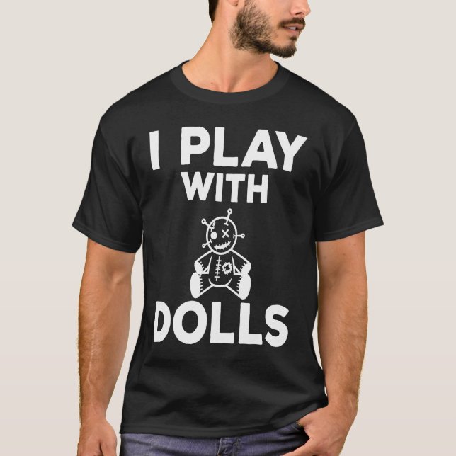 Camiseta Eu Brinco Com Dolls Voodoo Pun Colecionadores Doll (Frente)