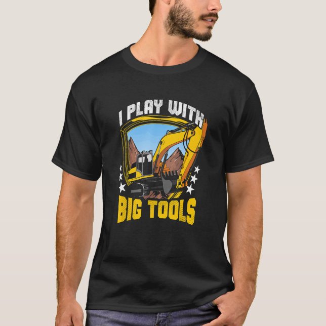 Camiseta Eu Brinco Com Grandes Ferramentas Escavadora Const (Frente)