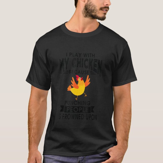 Camiseta Eu Brinco Com Meu Frango Porque Punir Pessoas É (Frente)