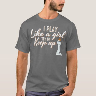 Camiseta Eu Brinco Como Uma Garota Tentando Continuar