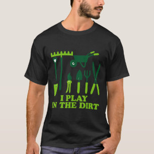 Camiseta Eu Brinco Na Terra Hobby De Jardinagem Ao Ar Livre