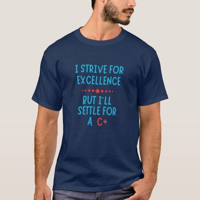 Camiseta Eu Busco a Excelência, Mas Me Contentarei com um C (Frente)