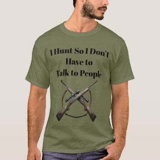 Camiseta Eu Caço Para Não Ter Que Falar Com as Pessoas Piad