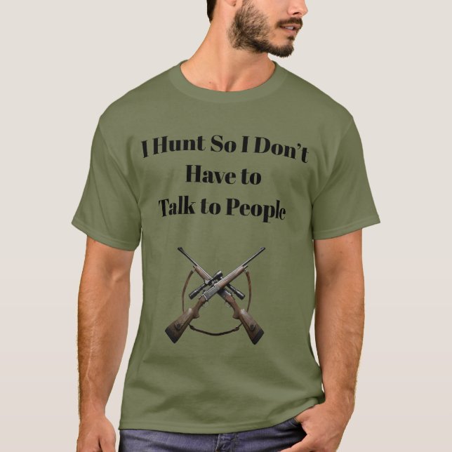 Camiseta Eu Caço Para Não Ter Que Falar Com Pessoas Engraça (Frente)