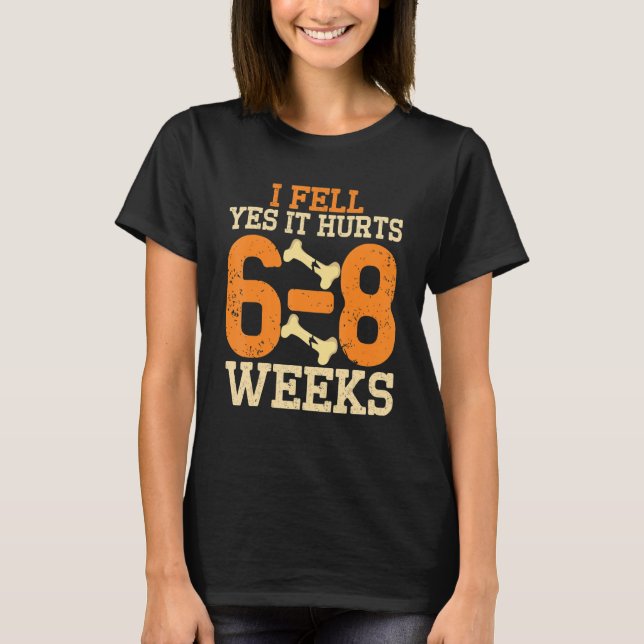 Camiseta Eu Caí Sim Doeu 6 8 Semanas Osso Quebrado (Frente)