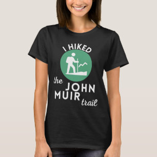 Camiseta Eu Caminhei A Trilha John Muir Califórnia Presente