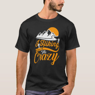 Camiseta Eu Caminhei Para Queimar Os Loucos Hikers De Camin