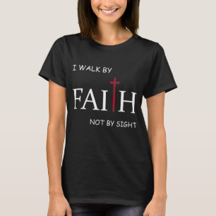 Camiseta Eu Caminho De Fé Não Pela Visão Cristã Espiritual