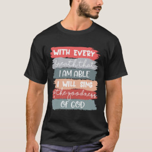 Camiseta Eu Canto A Bondade De Deus, Jesus, Cristão.