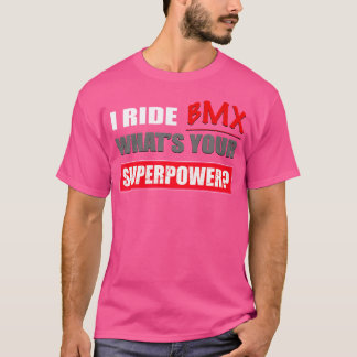 Camiseta Eu Canto Bmx Qual É O Seu Superpoder Bmx
