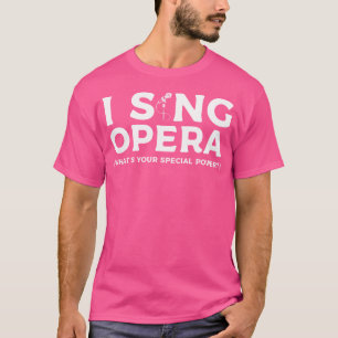 Camiseta Eu Canto Ópera Qual É O Seu Poder Especial Músico