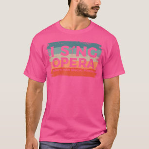 Camiseta Eu Canto Ópera Qual É Seu Poder Especial Músico
