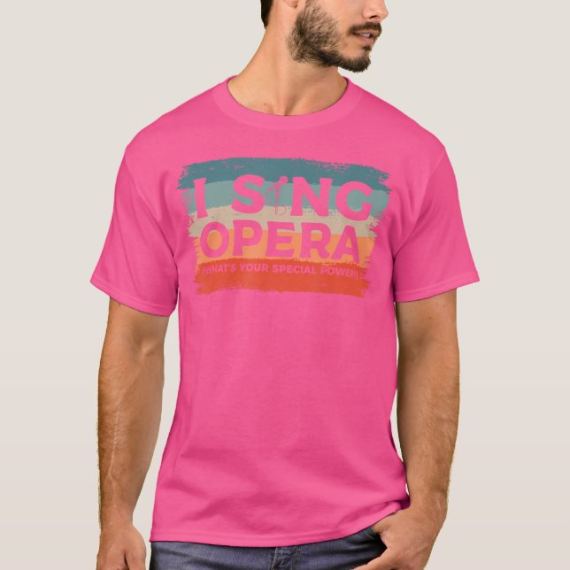 Camiseta Eu Canto Ópera Qual É Seu Poder Especial Músico (Frente)