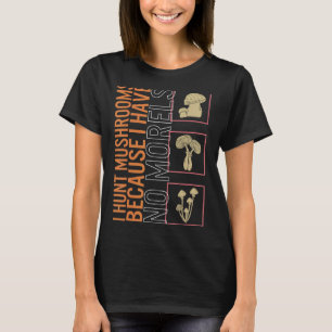Camiseta Eu Cato Cogumelos Porque Não Tenho Cogumelos Morel