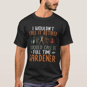 Camiseta Eu Chamaria de Jardineiro em Tempo Integral Planta