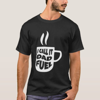 Camiseta Eu Chamo de Café Combustível do Papai Dia dos Pais