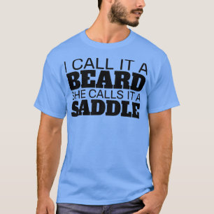 Camiseta Eu Chamo-Lhe Uma Barba Que Ela Chama De Saddle