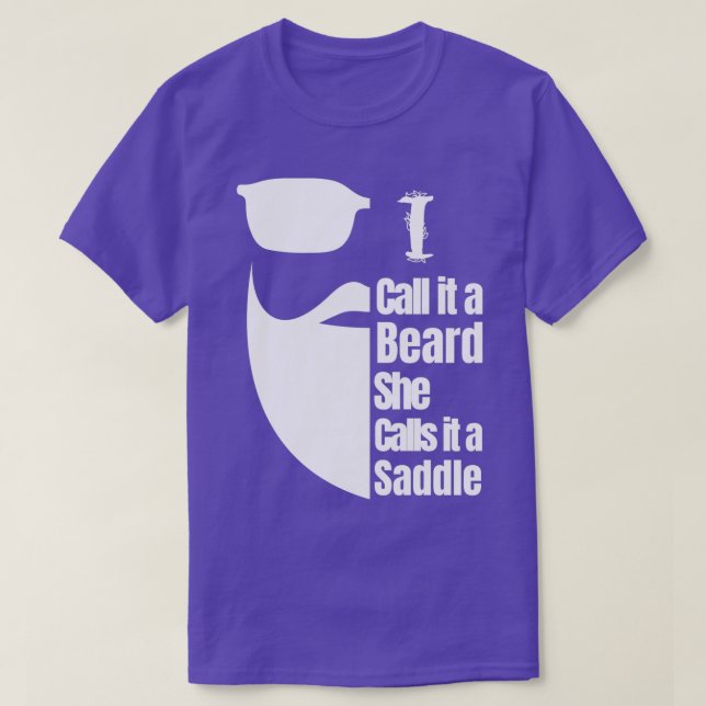 Camiseta Eu Chamo-Lo De Barba Ela Chama-Lo De Saddle 22 (Frente do Design)
