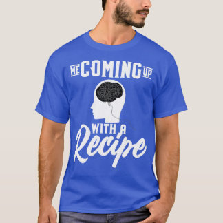 Camiseta Eu Chegando Com Uma Receita