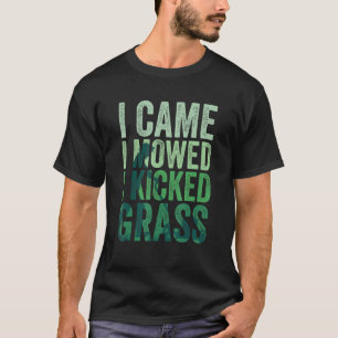 Camiseta Eu Cheguei A Pensar Que Eu Matei O Gramado Da Gram