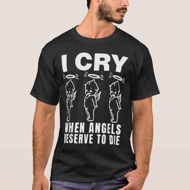 Camiseta Eu Choro Quando Anjos Merecem Morrer (Frente)