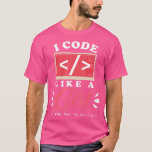 Camiseta Eu Codigo Como Uma Menina Que Programa Uma Ciência