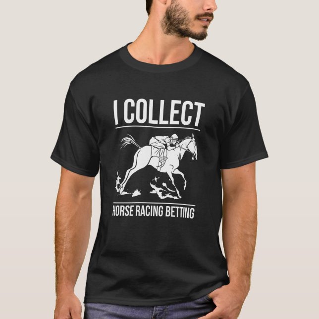 Camiseta Eu Coleciono Apostas de Corrida de Cavalos Apostas (Frente)