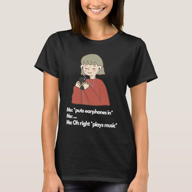 Camiseta Eu coloco fones de ouvido em músicas (Frente)