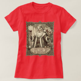 Camiseta Eu coloco o 'Ho' no Feriado