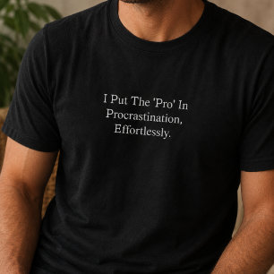 Camiseta Eu Coloco o Pro em Esforço de Procrastinação sem E