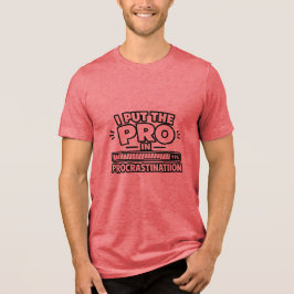 Camiseta Eu Coloco o Pro em Procrastinação | Desenho Engraç