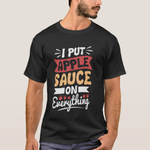 Camiseta Eu coloco purê de maçã em tudo