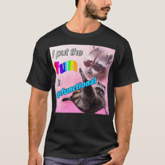 Camiseta eu coloquei a diversão em disfuncional