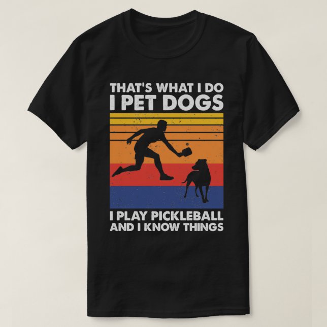 Camiseta Eu Coloquei Cachorros Eu Jogo Pickleball Engraçado (Frente do Design)