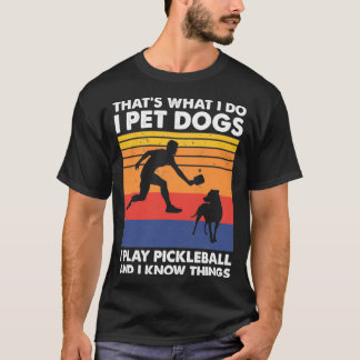 Camiseta Eu Coloquei Cachorros Eu Jogo Pickleball Engraçado
