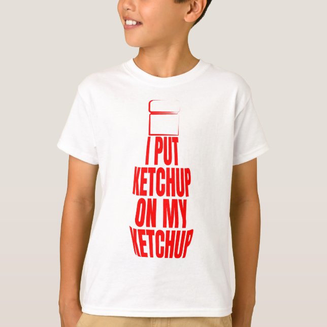 Camiseta Eu coloquei ketchup no meu ketchup (Frente)