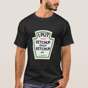 Camiseta Eu coloquei ketchup no meu presente engraçado base