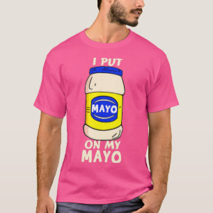 Camiseta Eu Coloquei Mayo Na Minha Piada Engraçada Addicto