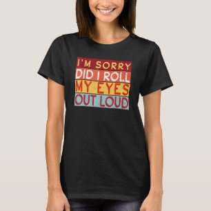 Camiseta Eu coloquei meus olhos em voz alta, sinto muito, S
