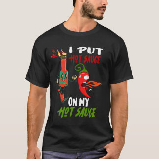 Camiseta Eu Coloquei Molho Quente Na Minha Comida Quente Es