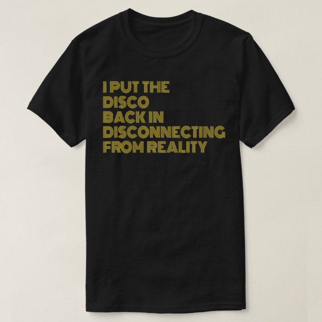Camiseta Eu Coloquei O Disco De Volta Desconectando Da Real (Frente do Design)